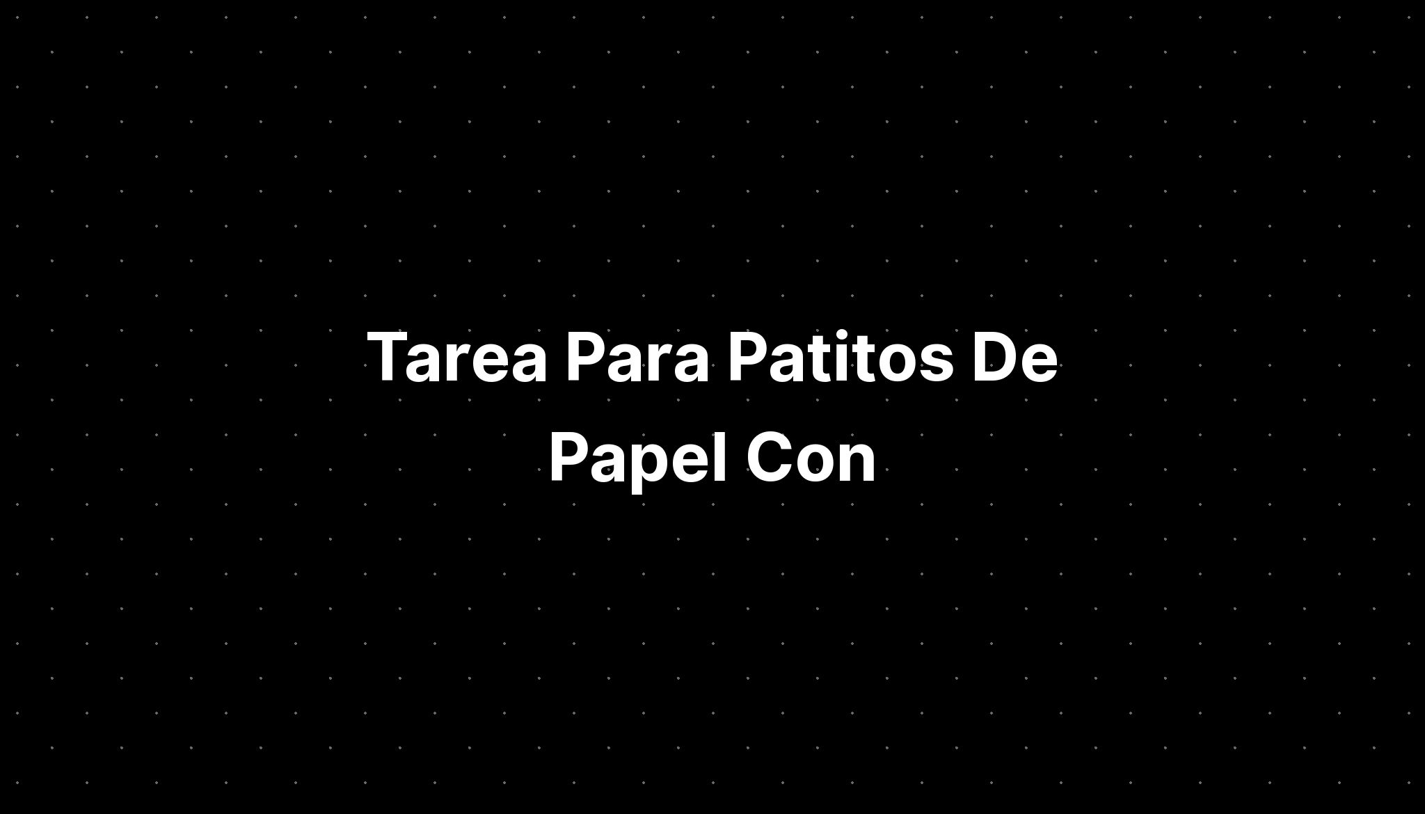 Tarea Para Patitos De Papel Con Imagesee 